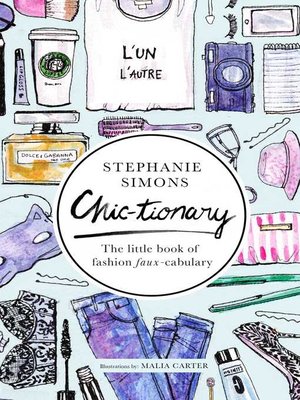 cover image of Chic-tionary: the Little Book of Fashion Faux-cabulary